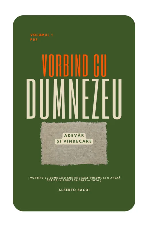 Vorbind cu Dumnezeu vol. 1 Adevăr și Vindecare de Alberto Bacoi