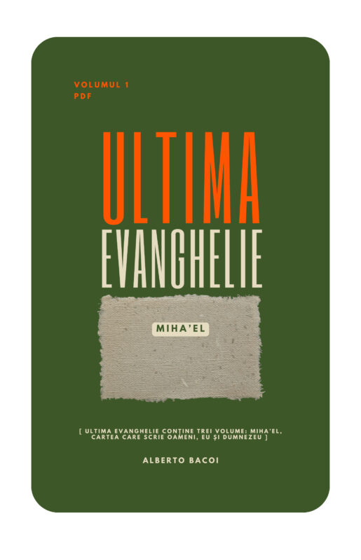 Ultima Evanghelie vol.1 Mihael de Alberto Bacoi