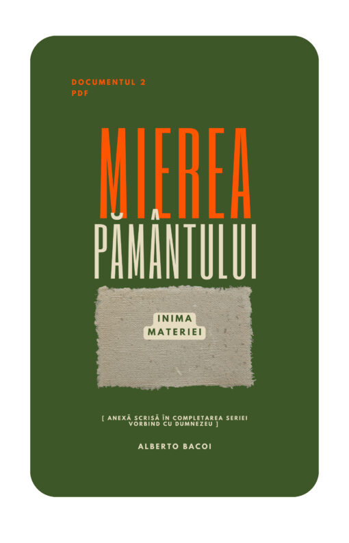 Mierea Pământului doc. 2 Inima Materiei de Alberto Bacoi