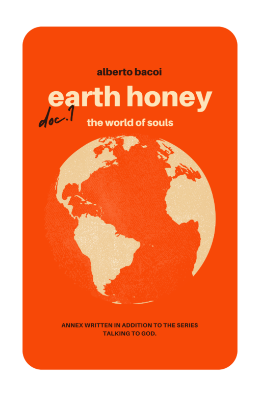 Earth Honey document 1 The World of Souls by Alberto Bacoi