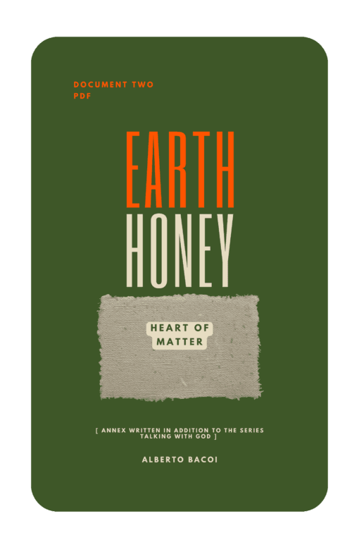 Earth Honey document 2 Heart of Matter by Alberto Bacoi